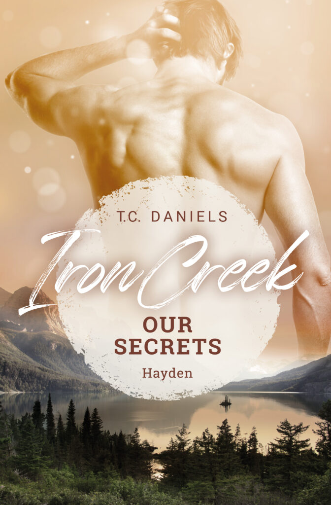 Band 1 der Iron Creek Reihe von T.C. Daniels Iron Creek - Our Secrets