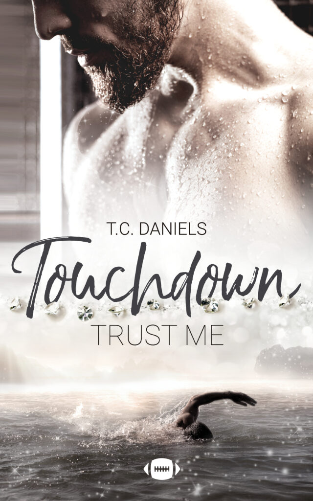 Band 4 der Touchdown-Reihe von T.C. Daniels Touchdown - Trust me